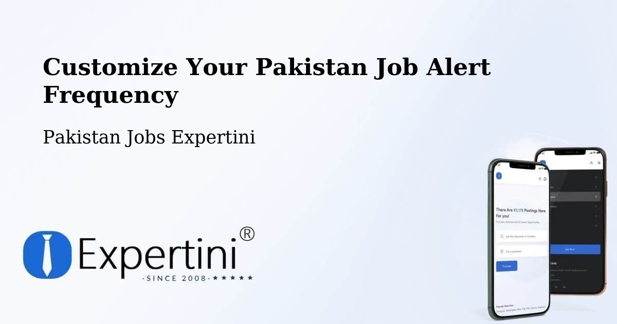 Customize Your Pakistan Job Alert Frequency - Pakistan Jobs Expertini