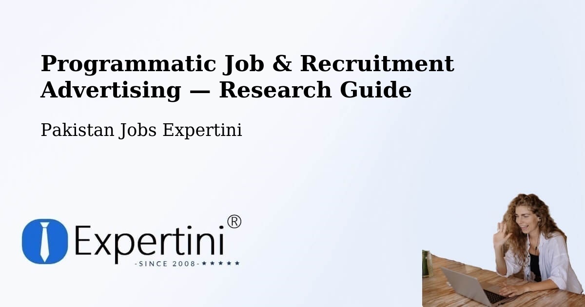 Programmatic Job & Recruitment Advertising — Research Guide – Gilgit